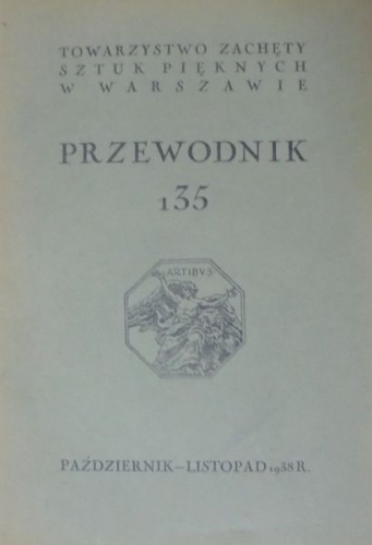 Tow.Zachęty Sztuk Pięknych Warszawa:Przewodnik nr 135,1938